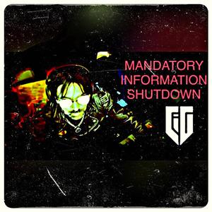 Mandatory Information Shutdown