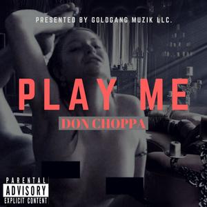 Play Me (Explicit)