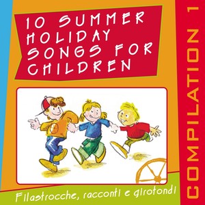 10 Summer Holiday Songs for Children, Vol. 1