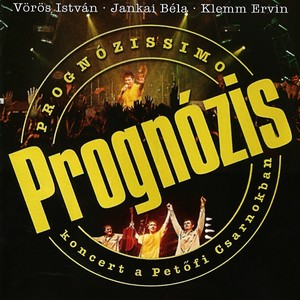 Prognózissimo (Koncert A Petőfi Csarnokban)