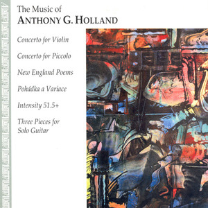 HOLLAND, A.: Violin Concerto / Piccolo Concerto / New England Poems / Pohadka a Variace / Intensity