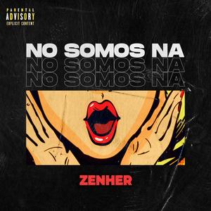 No Somos Na (Explicit)