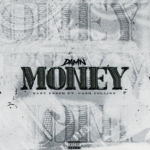 Damn Money (feat. Cash Collins) (Explicit)