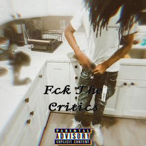 Fck The Critics (Explicit)
