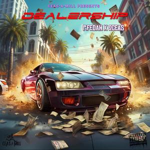 DEALERSHIP (feat. 2CEAS) [Explicit]