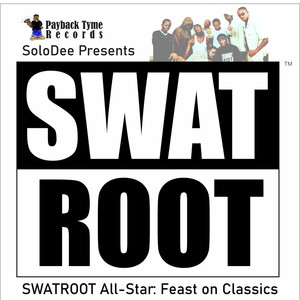 Swatroot All-Star: Feast on Classics (Explicit)