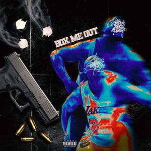 Box me out (Explicit)