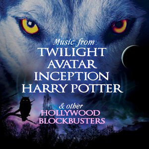 Music from Twilight, Avatar, Inception, Harry Potter & Other Hollywood Blockbusters