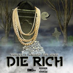 Die Rich (feat. Gambino the Great) [Explicit]