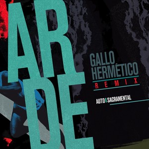 Arde (Gallo Hermético Remix)