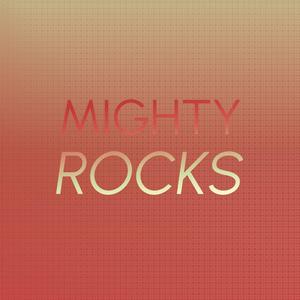 Mighty Rocks