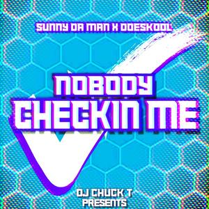 Nobody Checkin Me