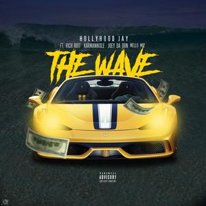 The Wave (feat. KarmaNikole, Rich Riot, MelloMic & JoeyDaDon) [Explicit]