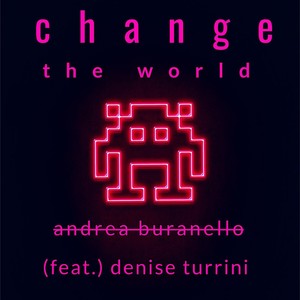 Change the World (feat. Denise Turrini)