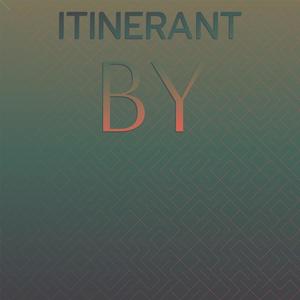 Itinerant By