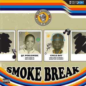 Smoke Break (feat. QP. Worldwide) [Explicit]