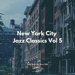 New York City Jazz Classics Vol 5