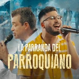 La Parranda del Parroquiano (En Vivo) [feat. Rafael "Pollo" Brito]