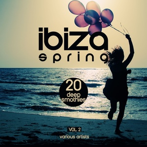 Ibiza Spring (20 Deep Smoothies) , Vol. 2