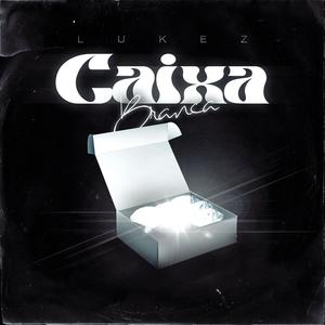 Caixa Branca (Explicit)