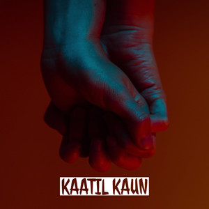 Kaatil Kaun(feat. STYM)