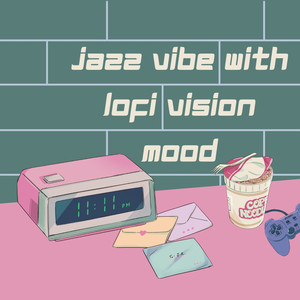 Jazz Vibe with Lofi Vision Mood