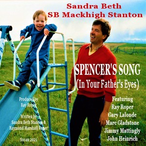 Spencer's Song (In Your Father's Eyes) [feat. Ray Roper, Gary Lalonde, Jimmy Mattingly, John Heinrich & Marc Gladstone]