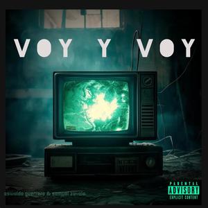 VOY Y VOY (feat. samuel zavala) [Explicit]