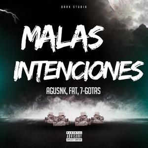 Malas Intenciones (feat. Fat & 7-gotas) [Explicit]