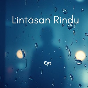 EoT - Lintasan Rindu
