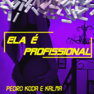 Ela É Profissional (Explicit)