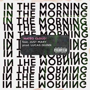 In The Morning (feat. Just Mary) [Explicit]