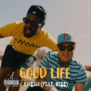 Good Life (feat. Ness) [Explicit]