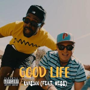 Good Life (feat. Ness) (Explicit)