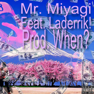Mr. Miyagi (Explicit)