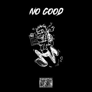 NO GOOD (feat. Grimoire) (Explicit)