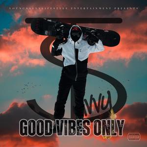 GOOd ViBES OnLY (Explicit)