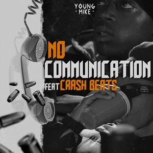 No Communication (feat. Crash Beats) [Explicit]