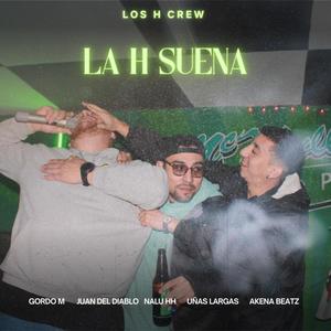 La H suena (feat. Gordo M, Juan del diablo & Nalu HH) [Explicit]