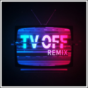 tv off (Remix)