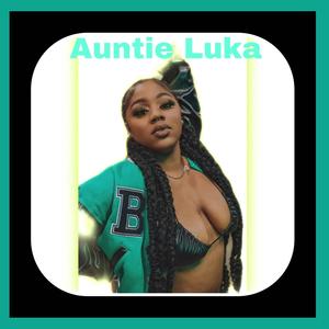 Auntie Luka (Explicit)