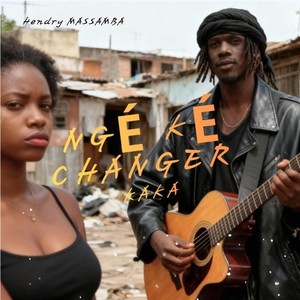 Ngé Ké Changer Kaka
