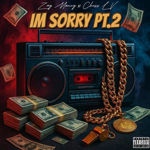 Im Sorry Pt. 2 (feat. Chess LV) (Explicit)