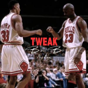 Tweak (feat. Nickoe) (Explicit)