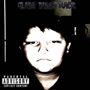 GLADE DISSTRACK (Explicit)