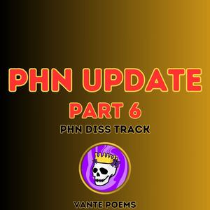 PHN Update, Pt. 6 (PHN Diss Track) (Explicit)