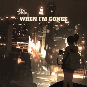 When I’m Gone