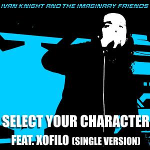Select Your Character(feat. xofilo) (Radio Edit)