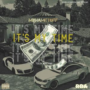 It's My Time (feat. Teezy Montana) (Explicit)