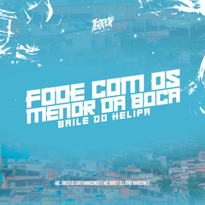 Fode Com os Menor da Boca - BAILE DO HELIPA (feat. Mc Buret) (Explicit)